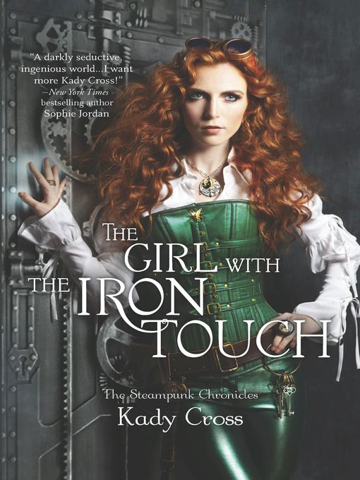 Title details for The Girl with the Iron Touch by Kady Cross - Available